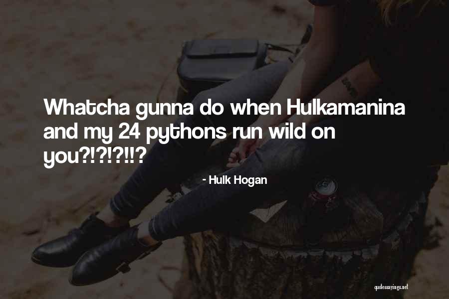 Hulk Hogan Wrestling Quotes By Hulk Hogan