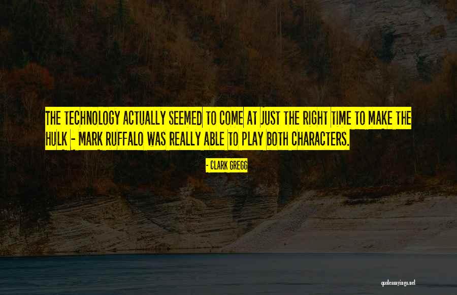 Hulk Mark Ruffalo Quotes By Clark Gregg Hulk Mark Ruffalo Quotes By Clark Gregg