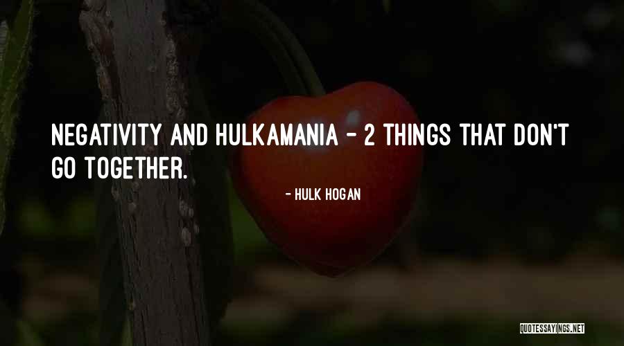 Hulkamania Quotes By Hulk Hogan Hulkamania Quotes By Hulk Hogan