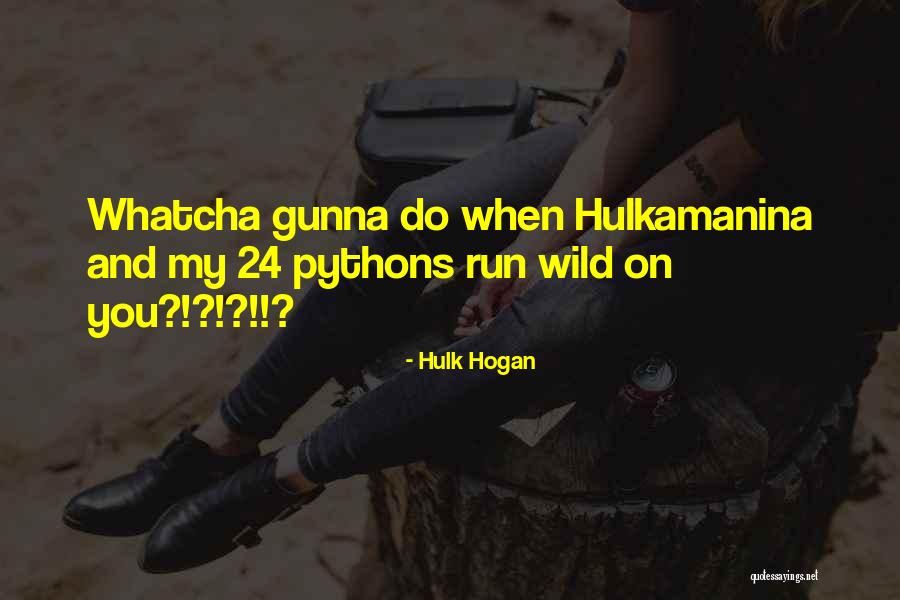 Hulkamanina Quotes By Hulk Hogan Hulkamanina Quotes By Hulk Hogan