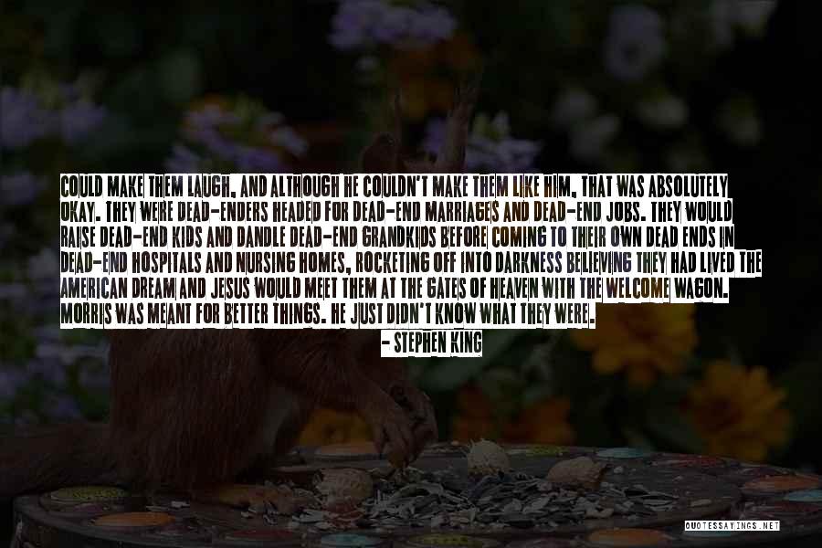 Hulkamanina Quotes By Stephen King Hulkamanina Quotes By Stephen King