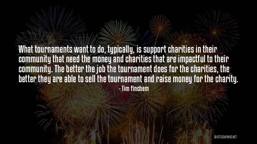 Hulkamanina Quotes By Tim Finchem Hulkamanina Quotes By Tim Finchem