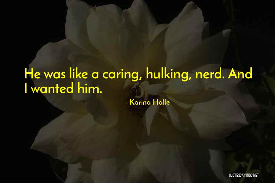 Hulking Quotes By Karina Halle Hulking Quotes By Karina Halle
