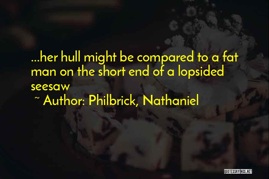 Hull Quotes By Philbrick, Nathaniel