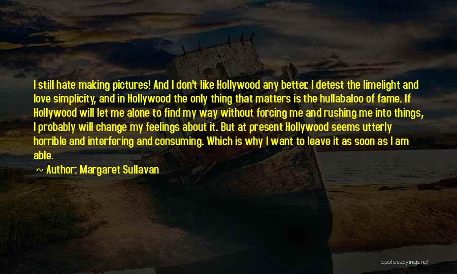 Hullabaloo Quotes By Margaret Sullavan