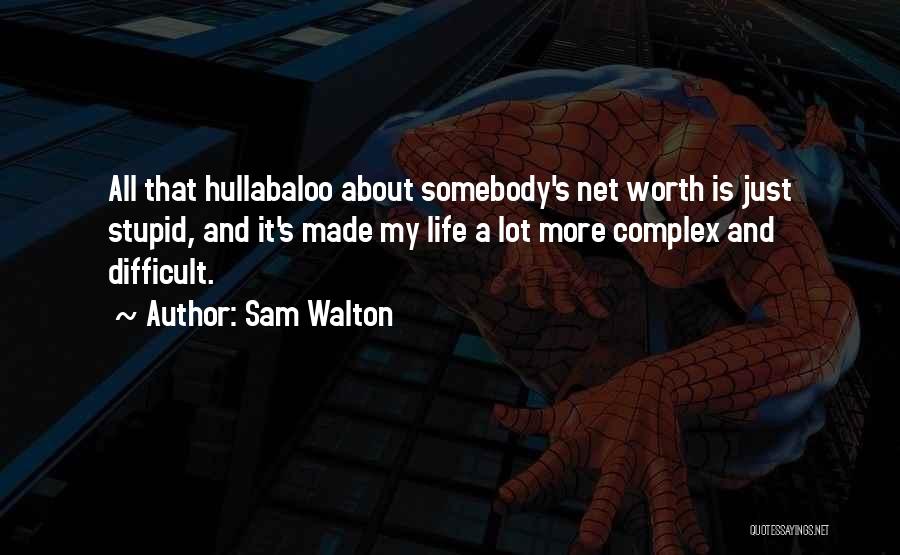 Hullabaloo Quotes By Sam Walton