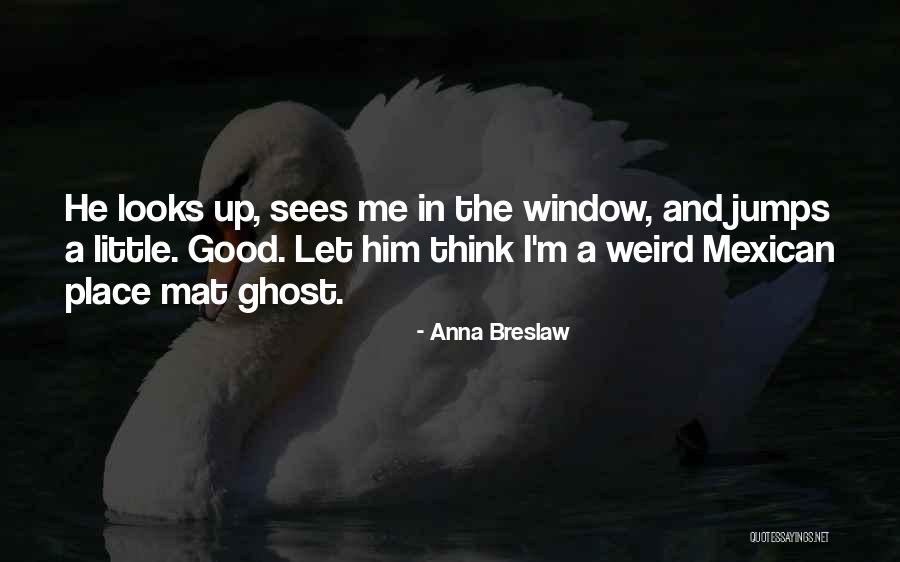 Hulsman Ranch Quotes By Anna Breslaw Hulsman Ranch Quotes By Anna Breslaw
