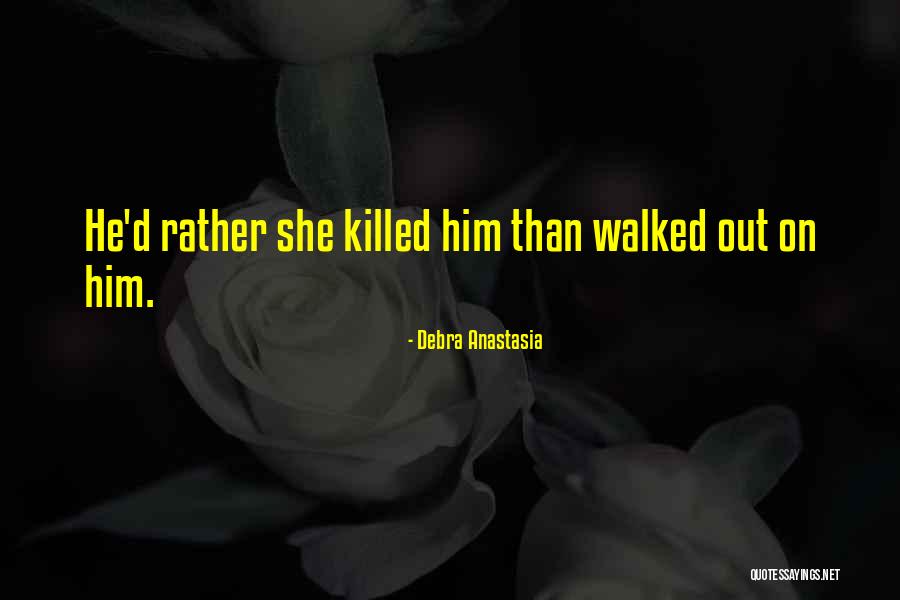 Humala Kasvi Quotes By Debra Anastasia
