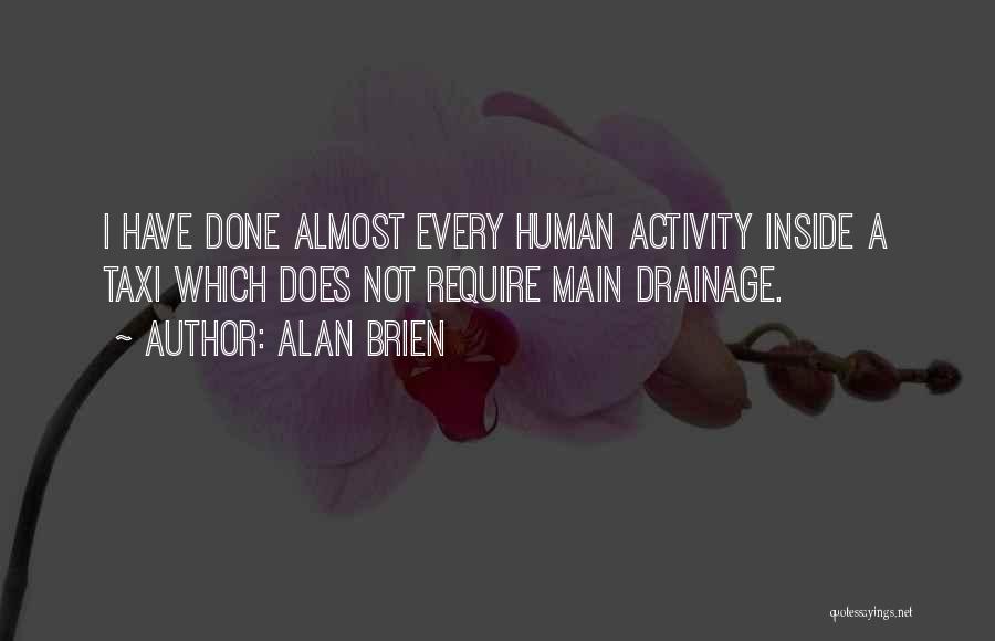 Human Activity Quotes By Alan Brien