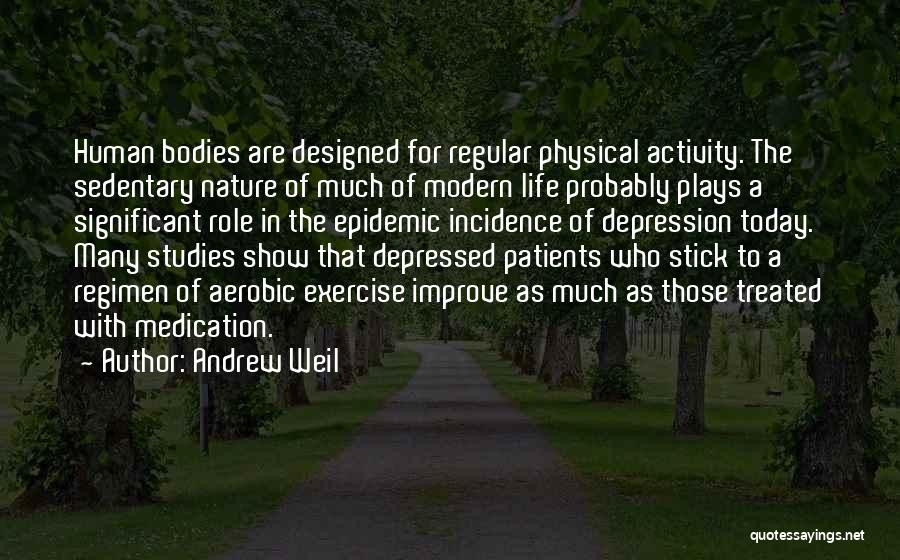 Human Activity Quotes By Andrew Weil