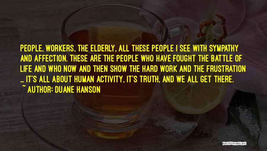 Human Activity Quotes By Duane Hanson