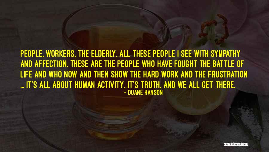 Human Activity Quotes By Duane Hanson