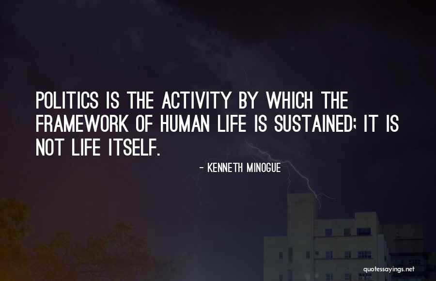 Human Activity Quotes By Kenneth Minogue