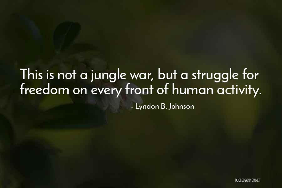 Human Activity Quotes By Lyndon B. Johnson