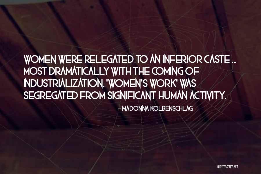 Human Activity Quotes By Madonna Kolbenschlag