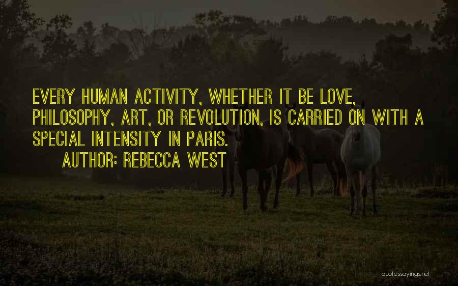 Human Activity Quotes By Rebecca West