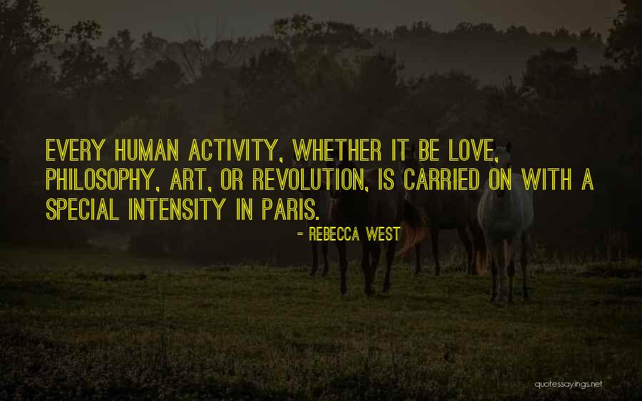 Human Activity Quotes By Rebecca West