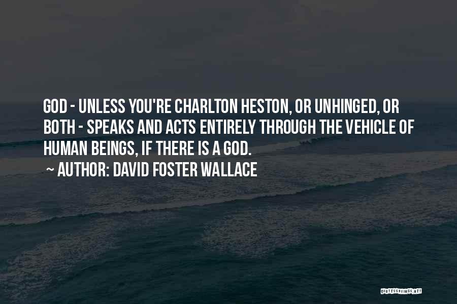 Human Acts Quotes By David Foster Wallace