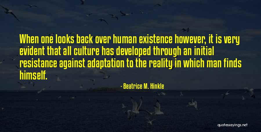 Human Adaptation Quotes By Beatrice M. Hinkle