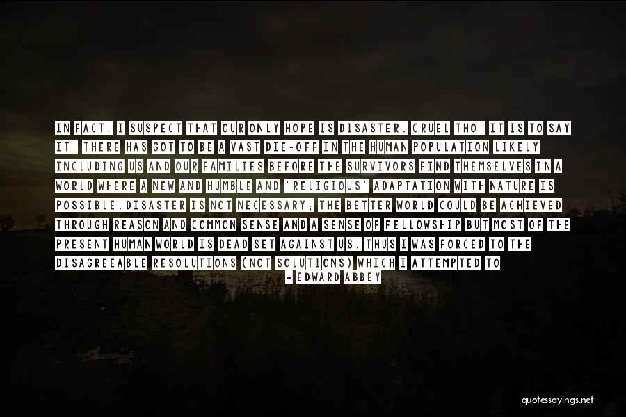 Human Adaptation Quotes By Edward Abbey