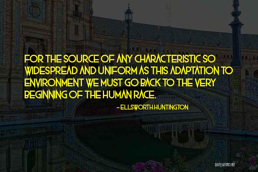 Human Adaptation Quotes By Ellsworth Huntington
