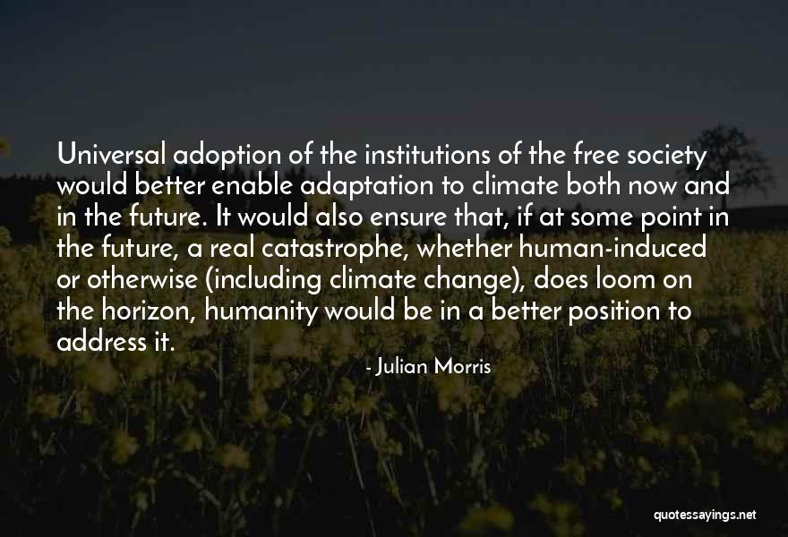 Human Adaptation Quotes By Julian Morris
