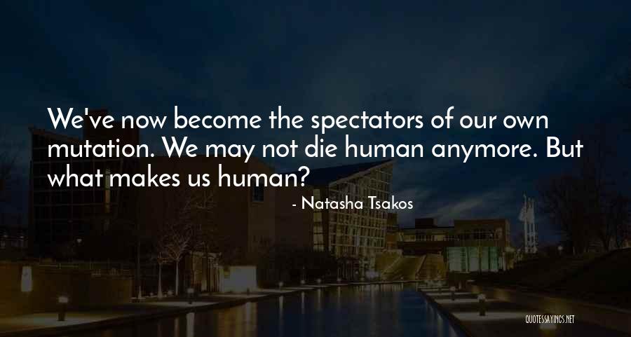 Human Advancement Quotes By Natasha Tsakos Human Advancement Quotes By Natasha Tsakos