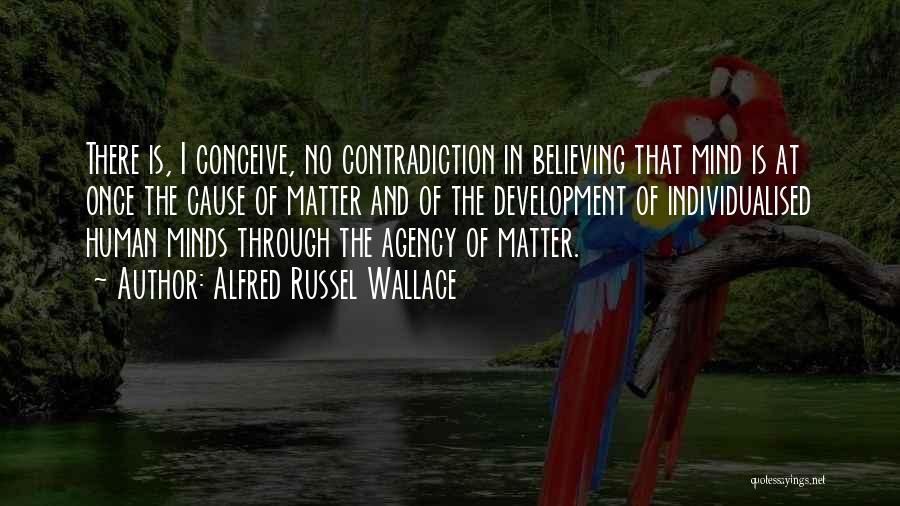 Human Agency Quotes By Alfred Russel Wallace