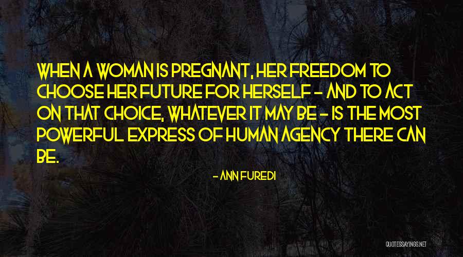 Human Agency Quotes By Ann Furedi