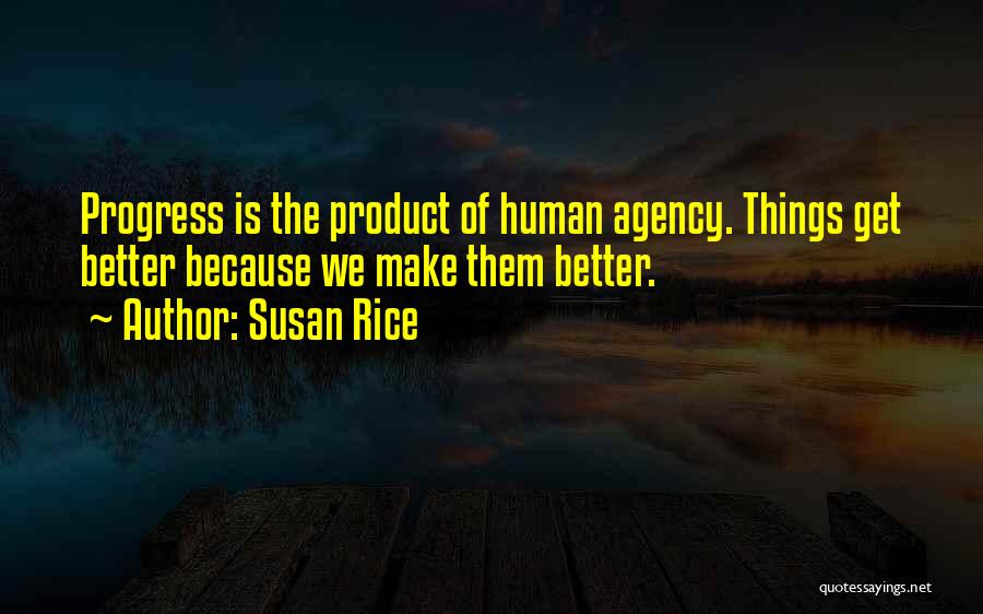 Human Agency Quotes By Susan Rice