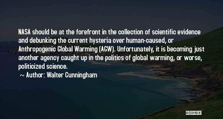 Human Agency Quotes By Walter Cunningham