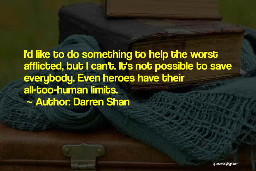 Human All Too Human Quotes By Darren Shan