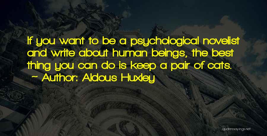 Human And Cat Quotes By Aldous Huxley