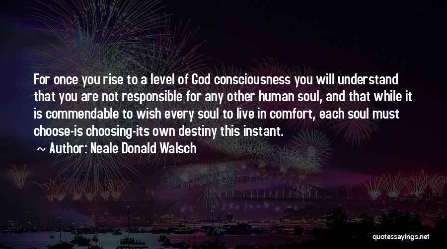 Human And God Quotes By Neale Donald Walsch