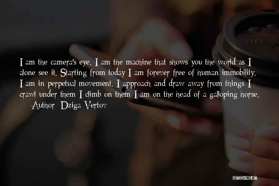 Human And Horse Quotes By Dziga Vertov