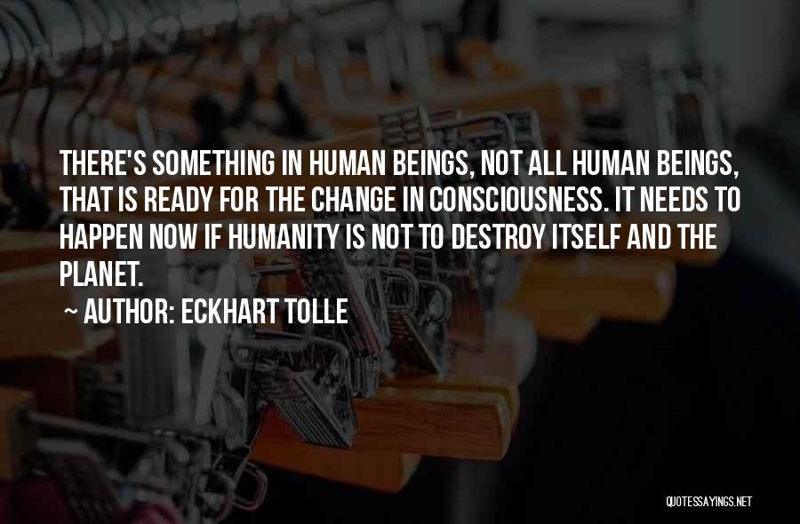 Human And Humanity Quotes By Eckhart Tolle