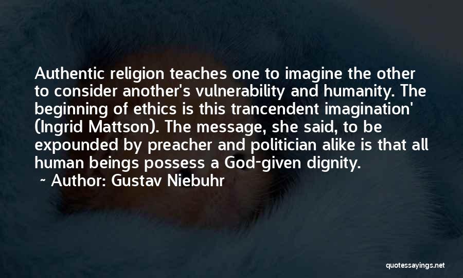 Human And Humanity Quotes By Gustav Niebuhr