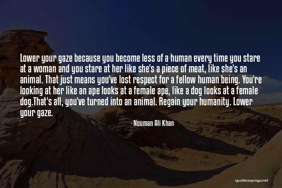 Human And Humanity Quotes By Nouman Ali Khan