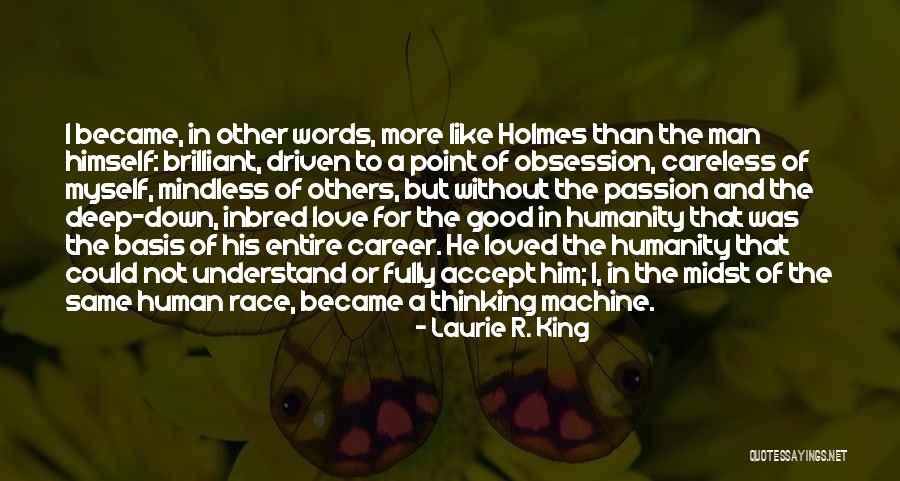 Human And Machine Quotes By Laurie R. King Human And Machine Quotes By Laurie R. King