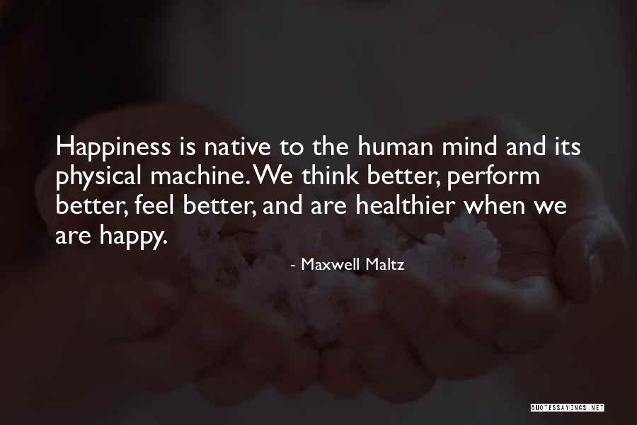 Human And Machine Quotes By Maxwell Maltz Human And Machine Quotes By Maxwell Maltz