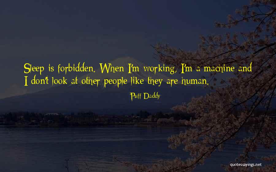 Human And Machine Quotes By Puff Daddy Human And Machine Quotes By Puff Daddy