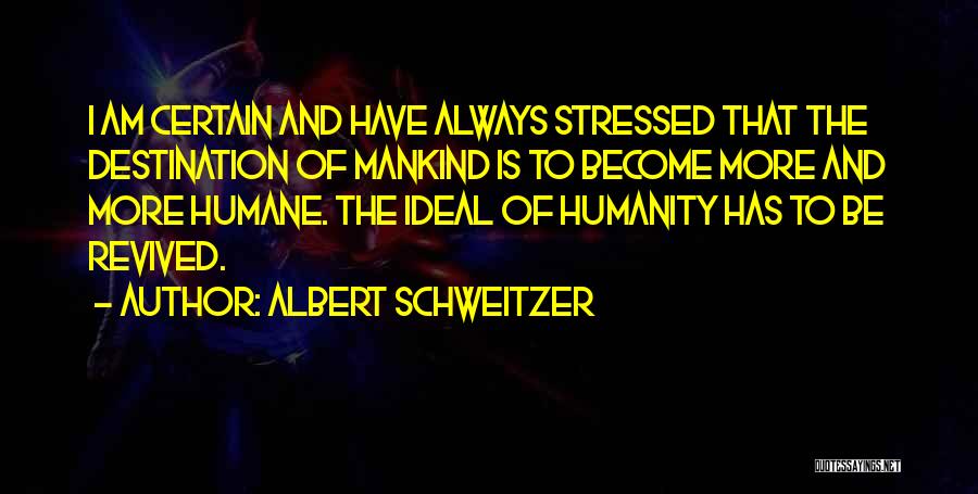 Human And Nature Quotes By Albert Schweitzer