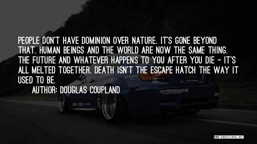 Human And Nature Quotes By Douglas Coupland