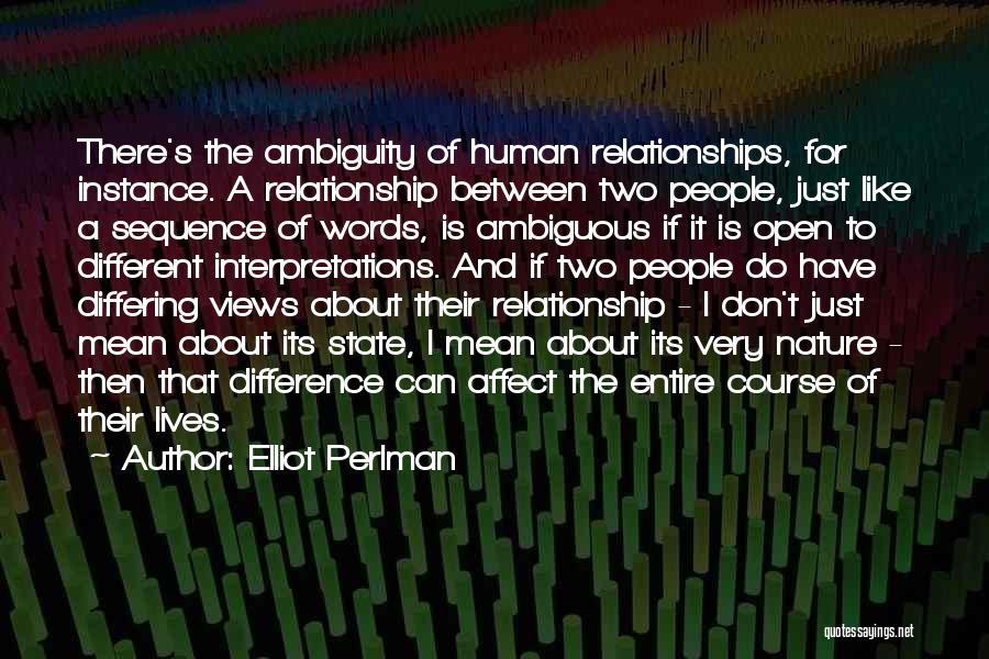 Human And Nature Relationship Quotes By Elliot Perlman