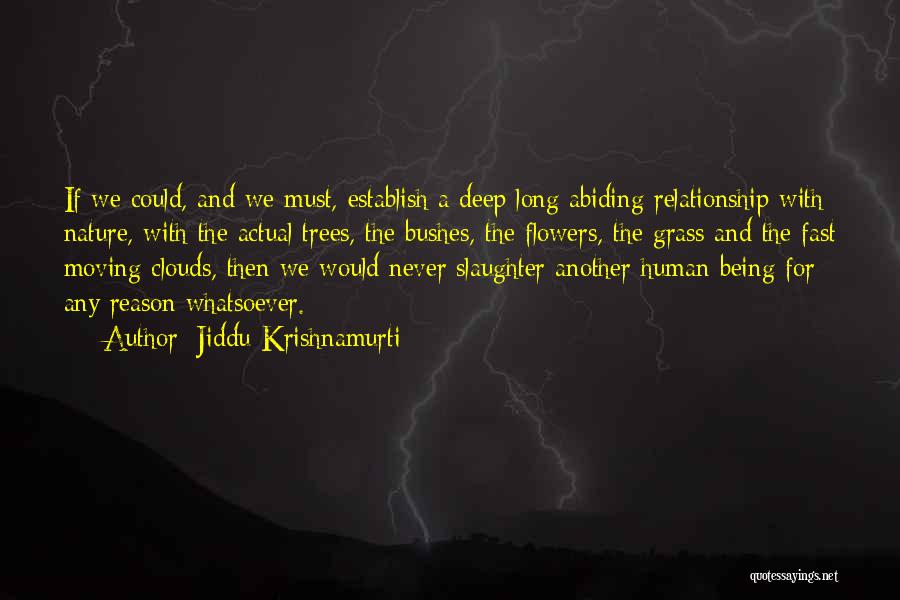 Human And Nature Relationship Quotes By Jiddu Krishnamurti
