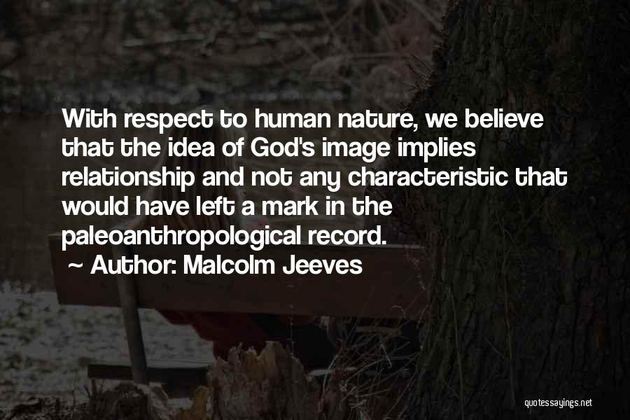 Human And Nature Relationship Quotes By Malcolm Jeeves