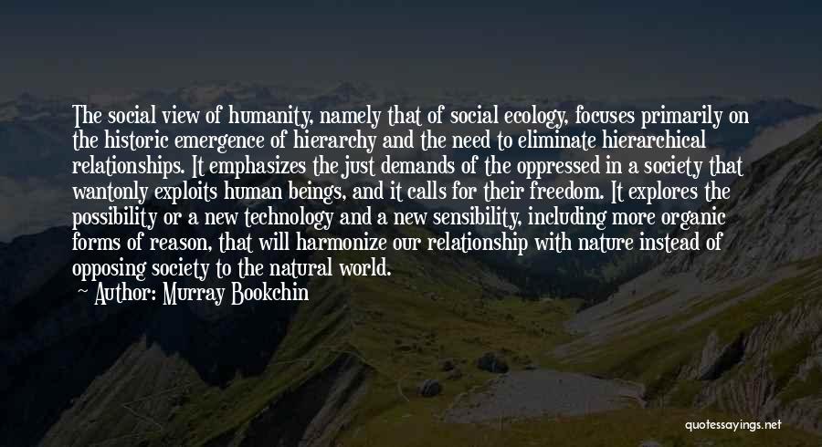 Human And Nature Relationship Quotes By Murray Bookchin