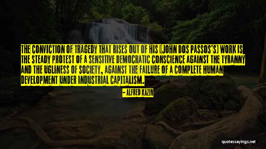 Human And Society Quotes By Alfred Kazin Human And Society Quotes By Alfred Kazin