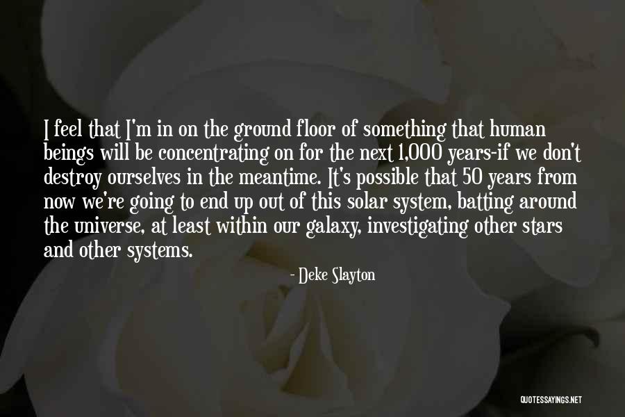 Human And Universe Quotes By Deke Slayton