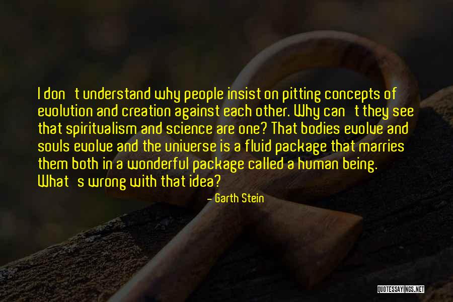 Human And Universe Quotes By Garth Stein